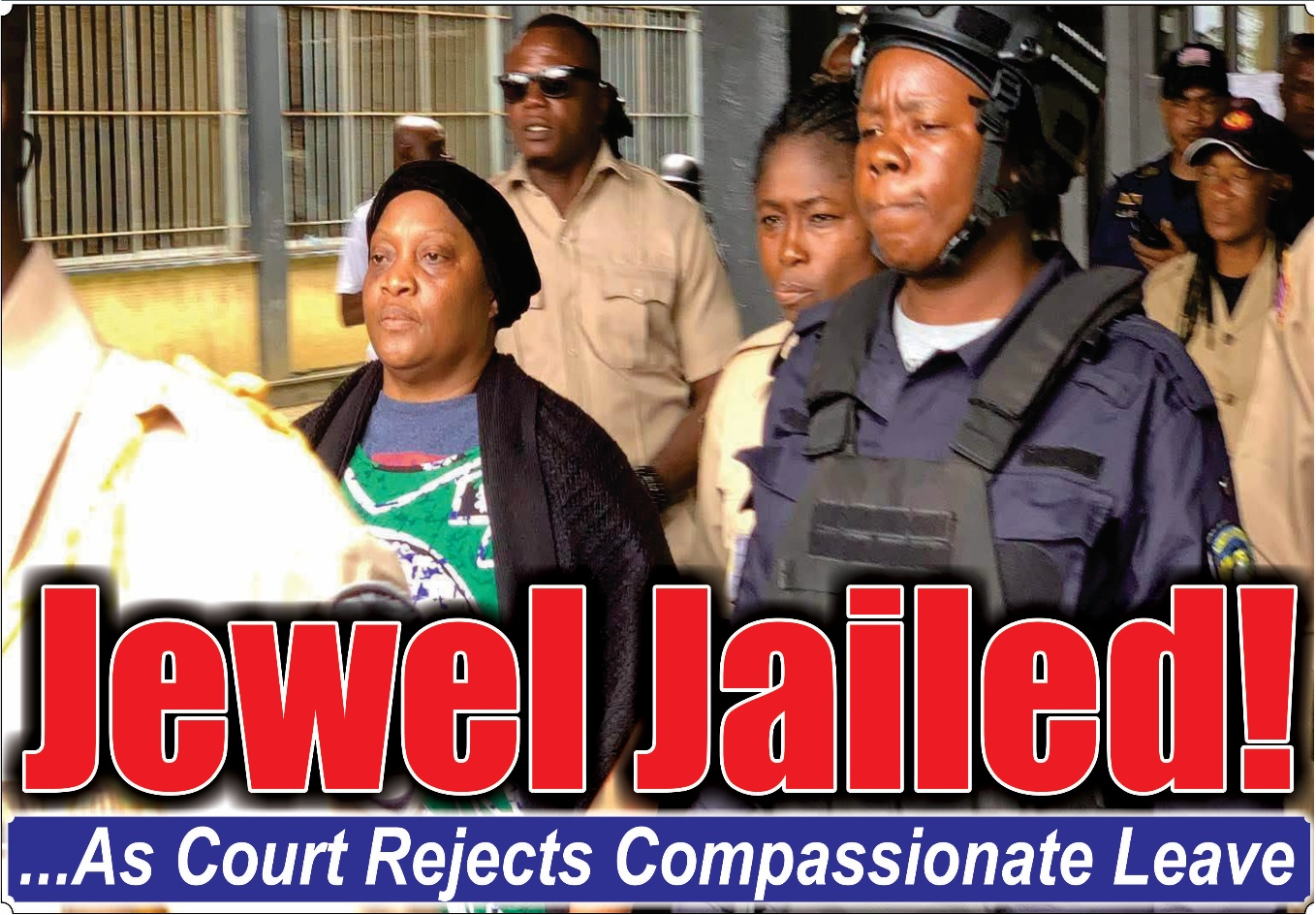 Jewel Jailed!  ...As Court Rejects Compassionate Leave