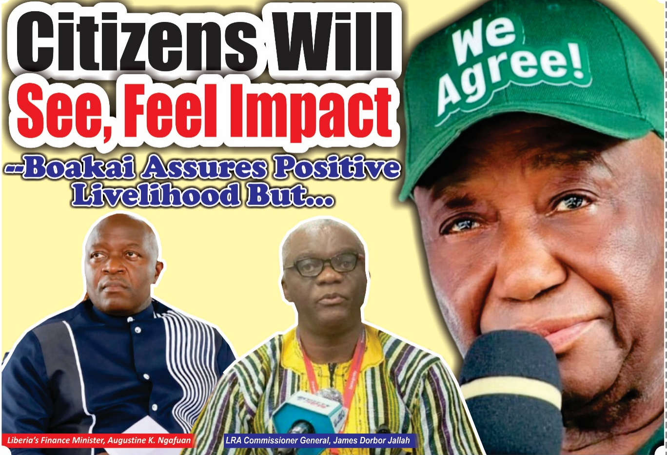 Citizens Will See, Feel Impact - Boakai Assures Positive Livelihood But…